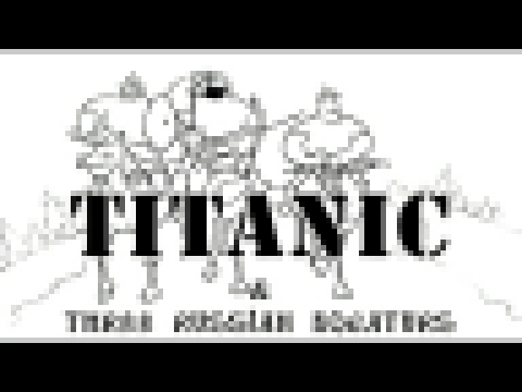 Три Богатыря и "Титаник"/Titanic & Three russian bogaturs animation 