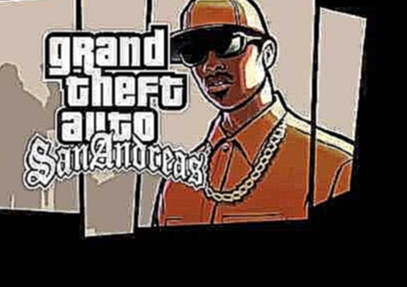 Музыкальный видеоклип Rockstar Games - Grand Theft Auto San Andreas 