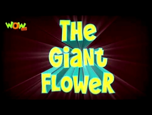 The Giant Flower - Vir: The robot boy- kid's animation cartoon series 