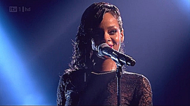 Музыкальный видеоклип Rihanna - Diamonds (Live At The X Factor UK) 