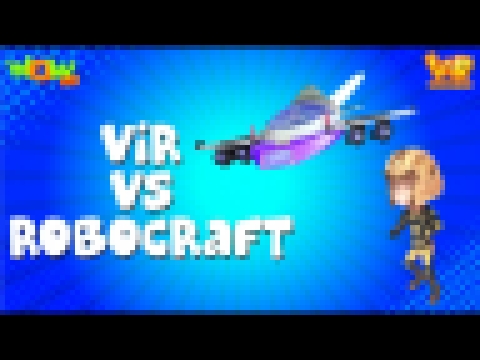 Vir Vs Robocraft | Vir: The Robot Boy WITH ENGLISH, SPANISH & FRENCH SUBTITLES | WowKidz 