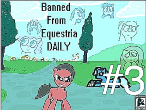 Banned from Equestria Daily 1.4 Part 3 - Well... getting use to it... I guess 