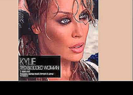 Kylie Minogue - Red Blooded Woman Narcotic Thrust Radio Edit 
