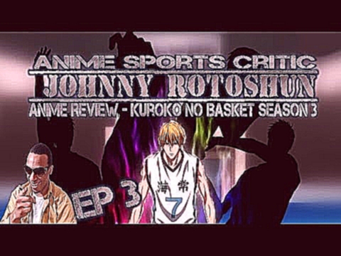 Johnny Rotoshun Reviews: Kuroko no Basket Season 3 Episode 3 黒子のバスケ - Dat Perfect Copy Though! 