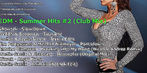 Музыкальный видеоклип ♫ EDM - Summer Hits #2 ♫ (Club Mix) (2014) ★ Dj Radiation ★ 