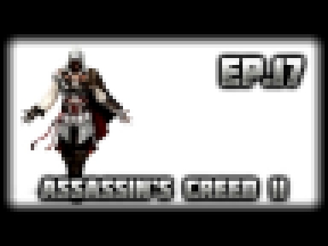 Let's Play Assassin's Creed II - Ep.17 - I Believe I Can Fly! 