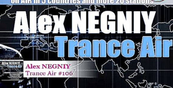 Музыкальный видеоклип OUT NOW : Alex NEGNIY - Trance Air - Edition #106 