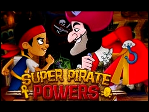 Мультик: Джейк и пираты   Меч Капитана Крюка  /  Super Pirate Powers   Sword of Captain Hook 