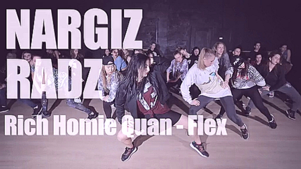 Музыкальный видеоклип NARGIZ RADZ/ Rich Homie Quan - Flex (Ooh, Ooh, Ooh) 