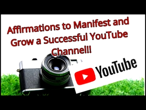 Amazing Motivational Affirmations to Manifest and Grow a Successful YouTube Channel!!! 