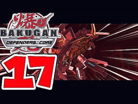 Let's Play Bakugan Beschützer des Kerns - Part 17 : Finale! [ENDE] 