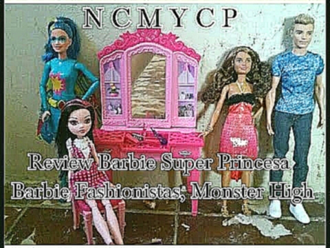 Review Barbie Super Princesa Muñeca y Estacion Barbie Fashionista #24 , Ken #3  y Draculaura Basica 