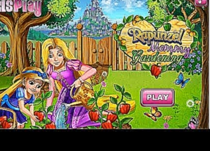 NEW Игры для детей—Disney Принцесса Рапунцель мамочка с саду—Мультик Онлайн Видео Игры для девочек 