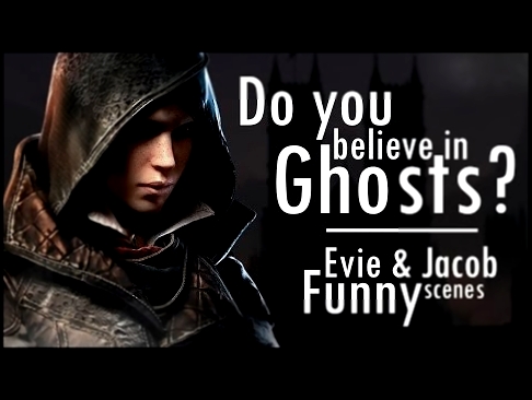 Assassin's Creed: Syndicate | Evie & Jacob | Do you believe in ghosts? | Scene 