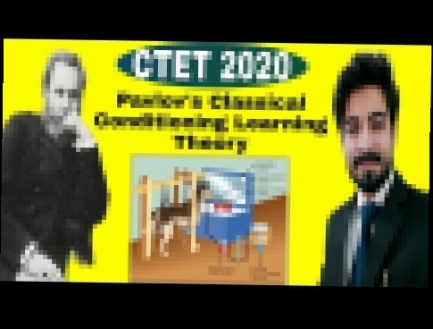 Pavlov&#39;s Classical Conditioning Learning Theory | Pavlov&#39;s Dog Experiment | CTET 2020 | UPTET | RTET 