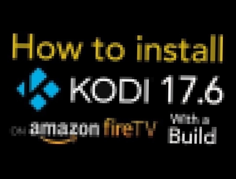 Install Kodi 17.6 Krypton Fully Loaded on Amazon Firestick + How To Install The Best Kodi 17.6 Build 
