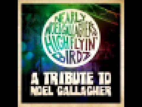 Музыкальный видеоклип Nearly Noel Gallagher's Highflyin Birdz - Listen Up 