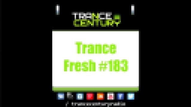 Музыкальный видеоклип Trance Century Radio - #TranceFresh 183 