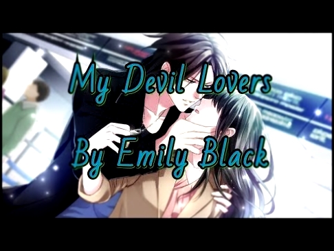 My Devil Lovers. Мицуки {Эпизод 1} Мои Дьявольские Возлюбленные 