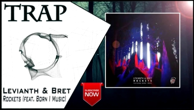 Музыкальный видеоклип Levianth & Bret - Rockets (feat. Born I Music) | New Trap Music 2016 | 