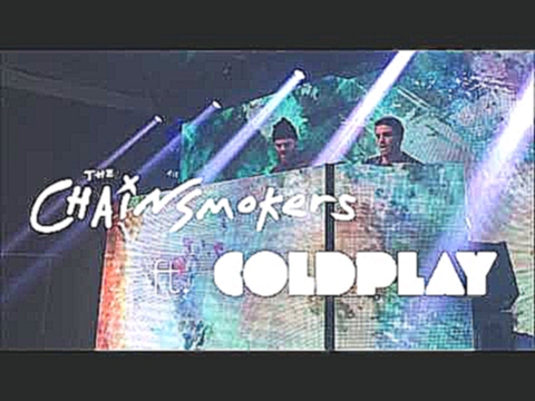 Музыкальный видеоклип The Chainsmokers & Coldplay - Something Just Like This [Sinizter Refix] [Instrumental] 