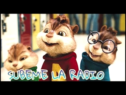 Музыкальный видеоклип Alvin and the chipmunks with the song -Subeme La Radio- 