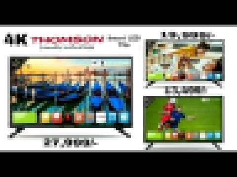 Thomson Smart LED TVs in India 43"4k,40"FHD,32"HD...... 