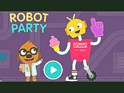 ВЕСЁЛЫЙ РОБОТ  САГО МИНИ - Мультики для самых маленьких детей Sago Mini Robot Party 