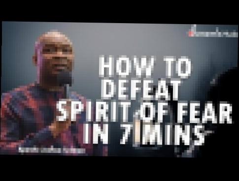 HOW TO DEFEAT SPIRIT OF FEAR IN 7 MINS | APOSTLE JOSHUA SELMAN 