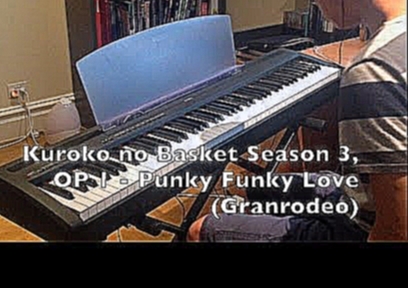 【黒子のバスケ3OP】Kuroko no Basket Season 3 OP - Punky Funky Love【piano arrangement】 