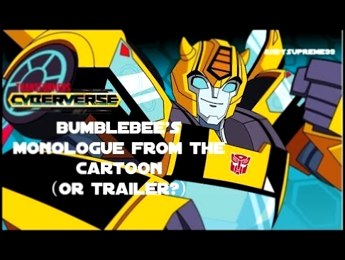 Transformers Cyberverse Bumblebee's Monologue From The Cartoon Or Trailer? 
