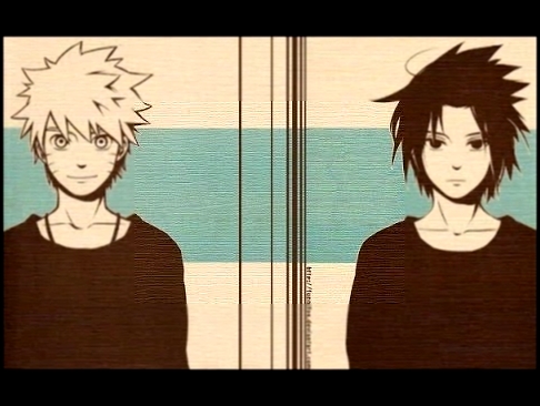 Музыкальный видеоклип 「AMV」Naruto&Sasuke-DLBM 