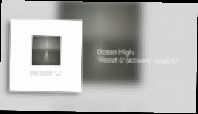 Музыкальный видеоклип Ocean High - Resist U (Acoustic, 2017) 