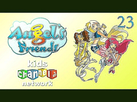 Angel's Friends I - Children's cartoon series - episode 23 