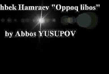 Музыкальный видеоклип Farrux Xamrayev - Oq libos Hd 