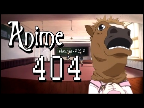 Музыкальный видеоклип Anime 404 