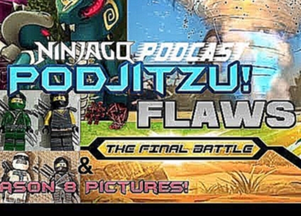 Podjitzu- Ninjago Podcast #9: Flaws In Ninjago & Season 8 Set Pictures! 