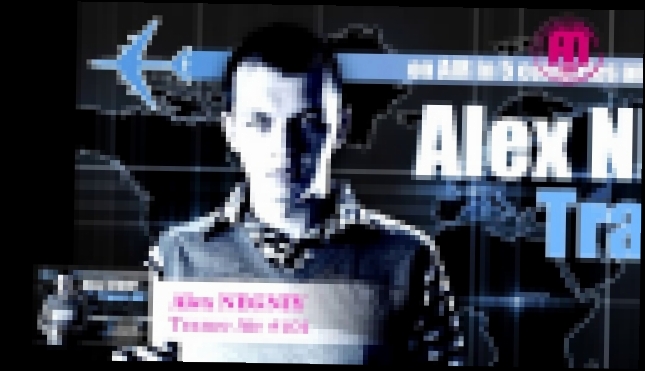 Музыкальный видеоклип Alex NEGNIY - Trance Air - Edition #101 