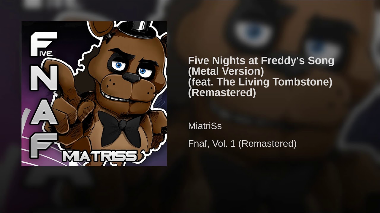 Five Nights at Freddy's Song Metal Version [feat. The Living Tombstone] [Remastered] MiatriSs
