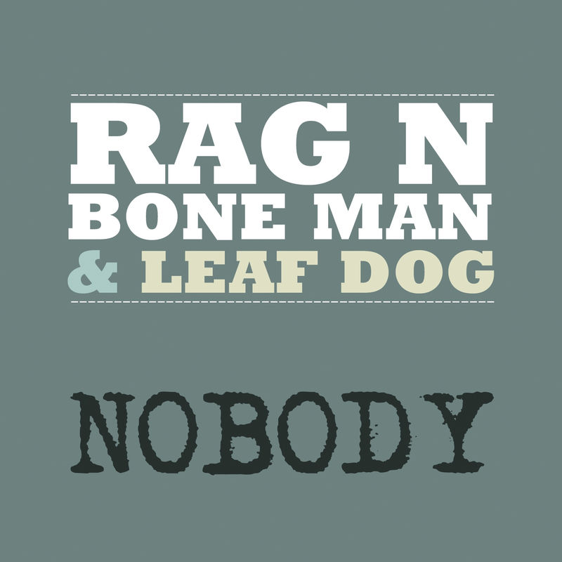 Nobody фото Rag N Bone Man, Leaf Dog