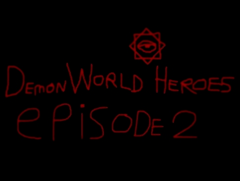 DemonWorld Heroes - Dont Get Bitten [Season 1 Episode 2] 