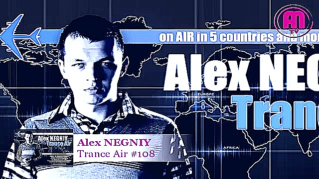 Музыкальный видеоклип OUT NOW : Alex NEGNIY - Trance Air - Edition #108 [Guest Mix: Sun & House] 
