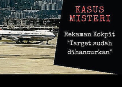 Rekaman Kokpit Pesawat Korean Air 007 yang Ditembak Jatuh Oleh Sukhoi Uni Soviet 