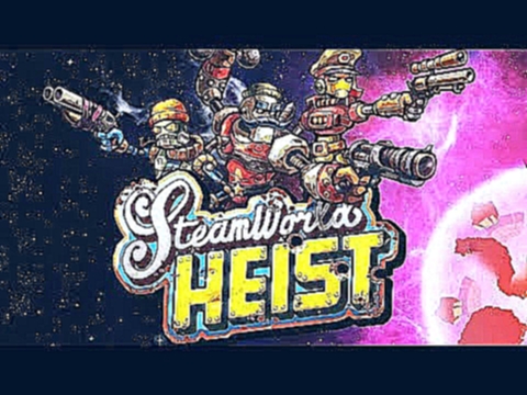 SteamWorld Heist В НАШЕЙ КОМАНДЕ НОВЫЙ БОЕЦ Игровой мультик Битва роботов в космосе Игра для детей 