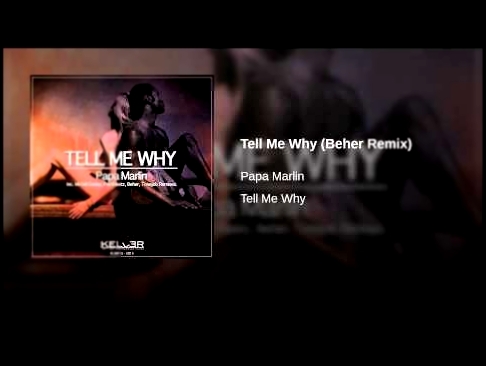 Музыкальный видеоклип Tell Me Why (Beher Remix) 