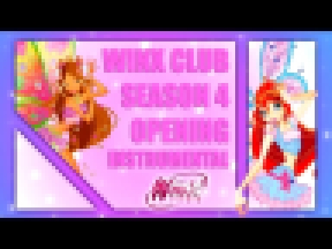 Winx Club - Season 4 Opening - [INSTRUMENTAL] HD! 