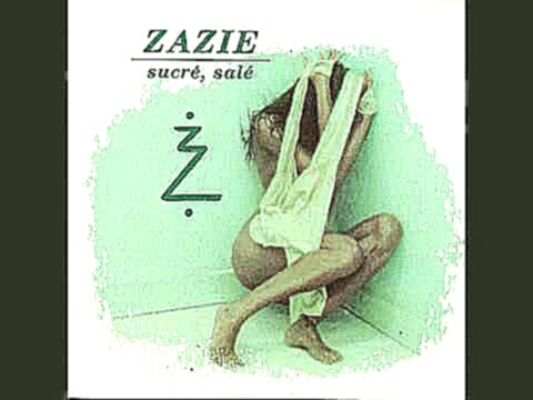 Zazie  - Sucré , Salé - special  remix 