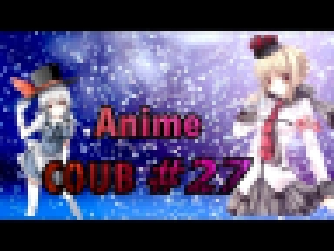 Лучшие аниме приколы #27[Anime COUB] 