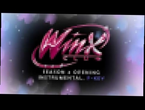 Winx Club: Season 4 Opening [Instrumental] F-Key 