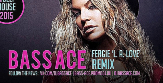 Музыкальный видеоклип Fergie - L. A. Love (Bass Ace Remix) [Clubmasters Records] 
